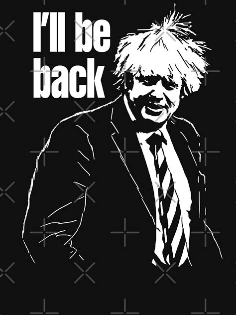Boris Johnson: I’ll be back